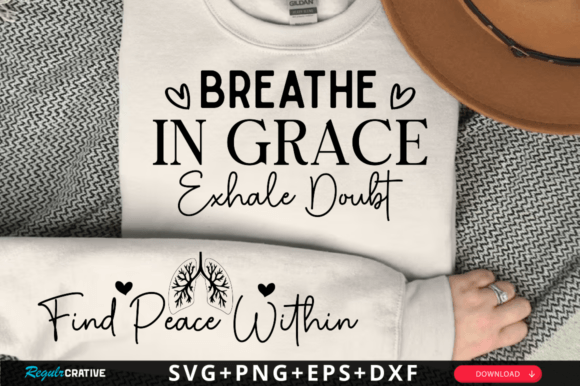 Breathe in Grace Exhale Doubt Sleeve Svg: T-Shirt Designs & Graphics