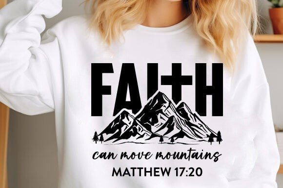 Faith Can Move Mountains SVG for T-Shirt Designs & Graphics