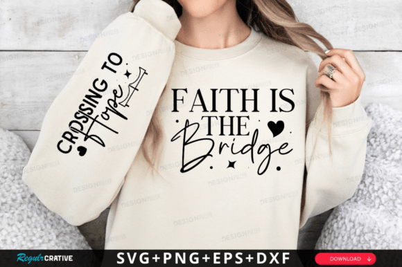Faith is the Bridge Sleeve SVG: A Designer’s Review