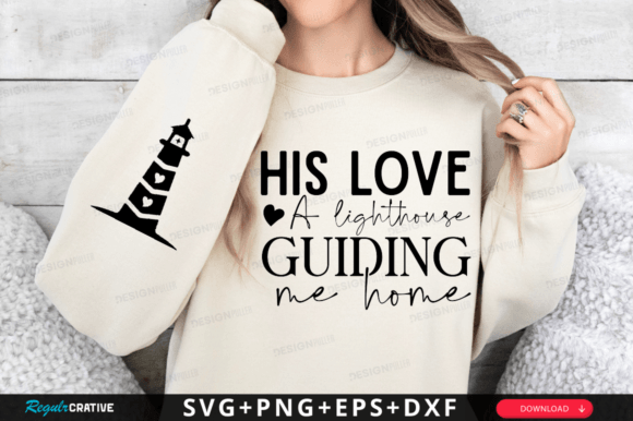 His Love a Lighthouse Guiding Me SVG for T-Shirt Designs and Graphics