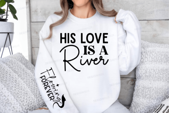 His Love is a River Sleeve SVG: Graphics for T-Shirt Designs