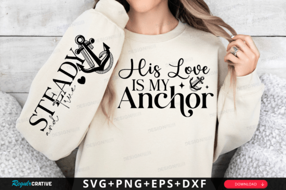 His Love is My Anchor Sleeve Svg: Graphics for T-Shirt Designs