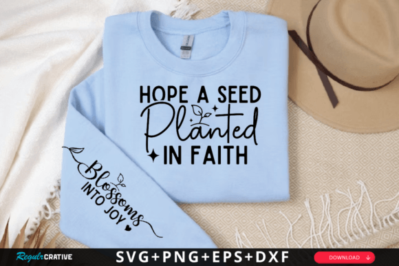 Hope a Seed Planted in Faith Sleeve Svg: Graphics for T-Shirt Designs