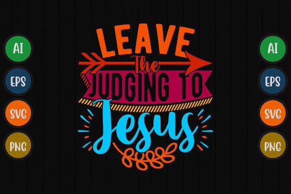 Leave the Judging to Jesus Lettering Tee Graphics