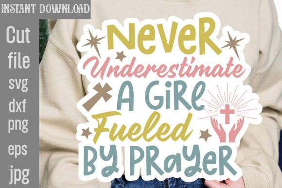 Never Underestimate a Girl Fueled by Prayer Graphics