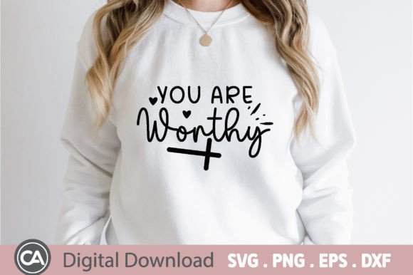 You Are Worthy Svg: Christian Graphics for T-Shirt Designs